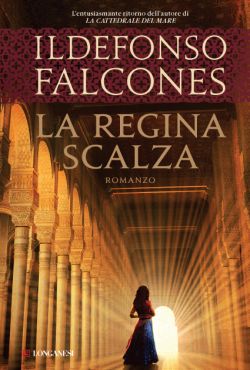 Ecco l'immagine del libro La Regina Scalza di Ildefonso Falcones